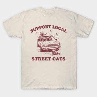 Raccoon Support Local Street Cats Shirt, Funny Raccoon Meme T-Shirt